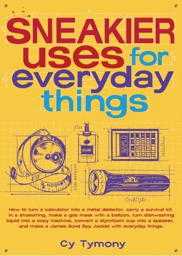 Sneakier Uses for Everyday Things (Sneaky Books)