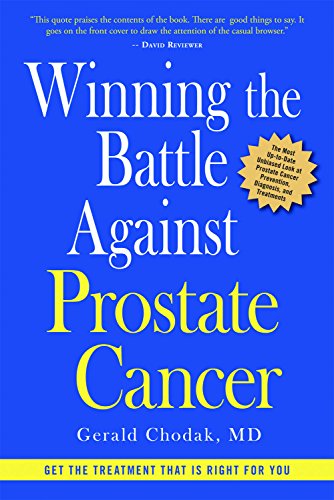 Winning the Battle Against Prostate Cancer: Get The Treatment That's Right For You by Gerald, MD Chodak