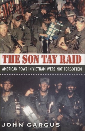 The Son Tay Raid: American POWs in Vietnam Were Not Forgotten (Williams-Ford Texas A&M University Mi by John Gargus