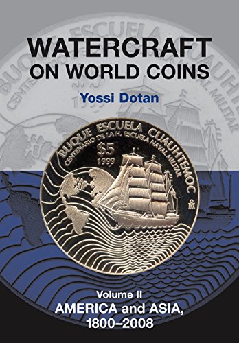 Watercraft on World Coins: Volume II: America and Asia, 1800-2008