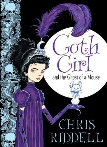 By Chris Riddell Goth Girl: and the Ghost of a Mouse (Goth Girl 1) (Unabridged)