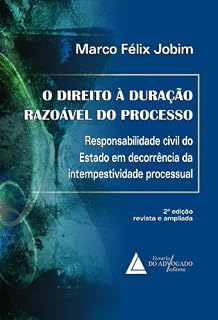 Livro O Direito à Duração Razoável do Processo; Responsabilidade Civil do Estado em Decorrência da Intempestividade Processual