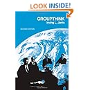 Groupthink: Psychological Studies of Policy Decisions and Fiascoes