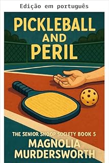 Livro Pickleball e perigo (Mistérios da Sociedade dos Idosos Investigadores Livro 5)