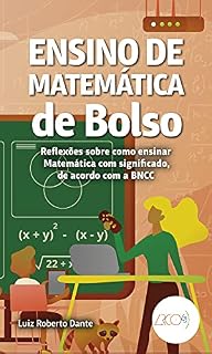 Livro Ensino de Matemática de Bolso: Reflexões sobre como ensinar Matemática com significado, de acordo com a BNCC