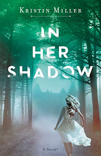 In Her Shadow: A Novel by [Miller, Kristin]