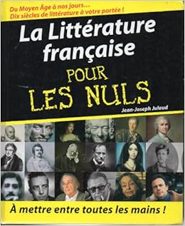 Amazon Fr La Litterature Francaise Pour Les Nuls Jean Joseph Julaud Livres