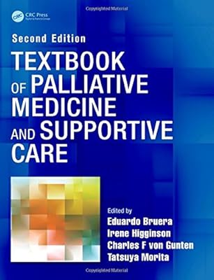 Textbook of Palliative Medicine and Supportive Care, Second Edition
