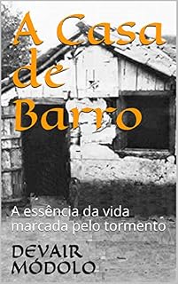 Livro A Casa de Barro: A essência da vida marcada pelo tormento