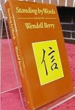 Standing by Words : Essays, Berry, Wendell, 0865471223