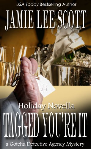 Tagged, You're It: A Gotcha Detective Agency Holiday Novella (Gotcha Detective Agency Mystery)