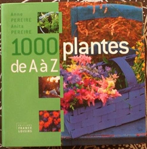 1000 plantes de A à Z