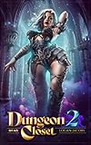 Dungeon in My Closet 2: A Reverse Portal Fantasy