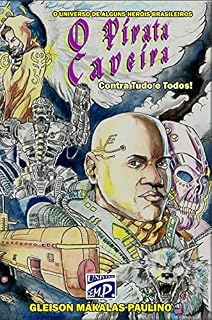 Livro O Pirata Caveira - Contra Tudo e Todos!: O Universo de Alguns Heróis Brasileiros