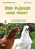 Des poules chez vous ! Élever des poules avec Poule's Club by 