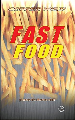 Fast Food Journey Of A Dharma Rebel Wiezi Copper 9780991600557 Amazon Com Books