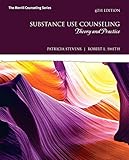 Substance Use Counseling: Theory and Practice (6th Edition) (The Merrill Counseling Series)