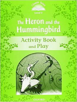 Heron and Hummingbird Activity Book &amp; Play (Classic Tales: Level 3 ...