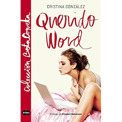 Querido word (Colección @BetaCoqueta): Con prólogo de Elísabet Benanvent Querido word (Colección @BetaCoqueta): Con prólogo de Elísabet Benanvent