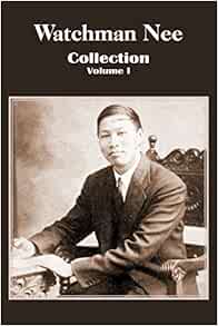 Watchman Nee Collection - Volume I: Nee, Watchman: 9781483704609 ...