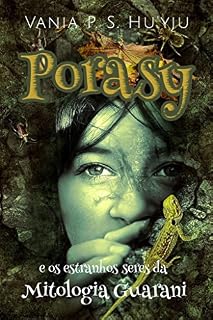Livro Porasy e os estranhos seres da mitologia Guarani