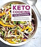 Keto Cooking for Beginners: Every Recipes and Essential Information for Living Keto by 