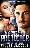 My Russian Protector (BWWM Russian Mafia Romance)
