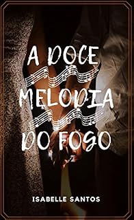Livro A Doce Melodia do Fogo