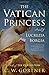 The Vatican Princess: A Novel of Lucrezia Borgia