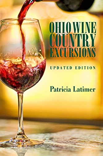 Ohio Wine Country Excursions by Patricia Latimer