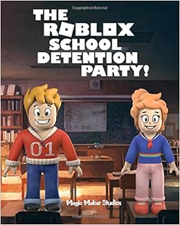 The Roblox School Detention Party Magic Maker Studios - 