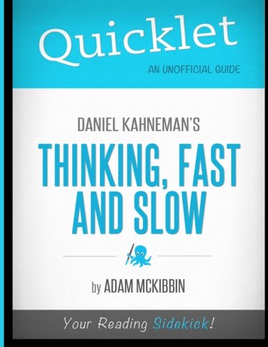 Quicklet - Daniel Kahneman's Thinking, Fast and Slow