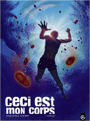 Ceci est mon corps, Tome 1 : Lumière crue by (Album)