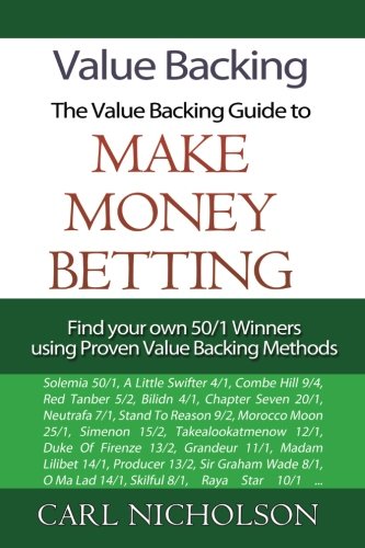 Value Backing: The Value Backing Guide to Make Money Betting