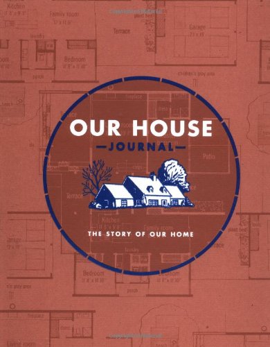 Our House Journal: The Story of Our Home by S & Benjamin Darling