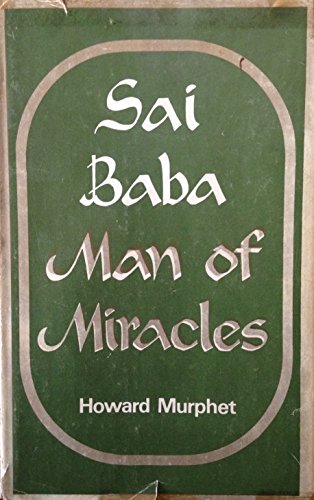 Sai Baba: Man of Miracles 0877282404 Book Cover