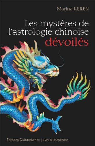 Les  mystères de l'astrologie chinoise dévoilés
