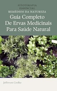 Livro Fitoterapia Essencial Remédios Da Natureza Guia Completo de Ervas Medicinais Para Saúde Natural
