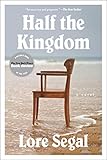 Front cover for the book Half the Kingdom: A Novel by Lore Segal
