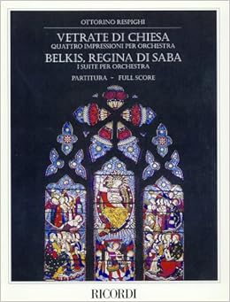 レスピーギ: バレエ音楽 「シバの女王ベルキス」、交響的印象 「教会のステンドグラス」/リコルディ社/大型スコア