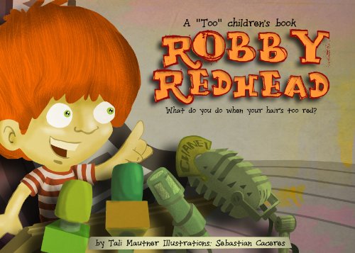 A Too Children S Book Robby Redhead What Do You Do When Your