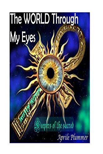 The World Through My Eyes Poetry For The Soul Volume 1 - 