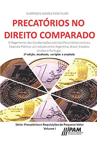 BOOK Precatórios no Direito Comparado.: O pagamento das condenações judiciais pecuniárias contra a Fa<br />[P.P.T]