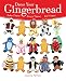 Dress Your Gingerbread: Bake Them! Dress Them! Eat Them! by 