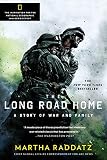 The Long Road Home (TV Tie-In): A Story of War and Family by Martha Raddatz