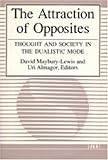 The Attraction of Opposites : Thought and Society in the Dualistic Mode, , 0472080865