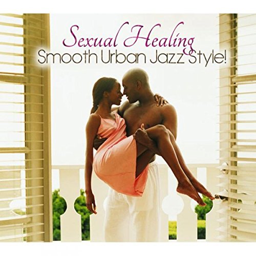 Various Artists - Sexual Healing Smooth Jazz Urban Style! - Zortam Music