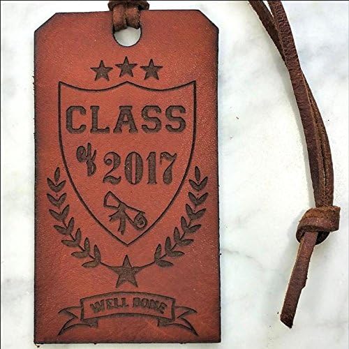 Class of 2017, Well Done: True You Genuine Leather Tag, Luggage Tag, Gift Topper, Wine Bottle Tag, Purse or Tote Tag, Graduation Gift