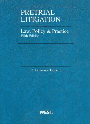 Pretrial Litigation Law, Policy and Practice (Coursebook)