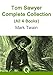 Tom Sawyer Complete Collection (All 4 Books): FREE Illustrated [Quora Media] (100 Greatest Novels of All Time Book 39)